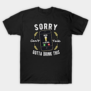 Beer Is Calling Sorry I Have To Drink This Funny Beer Lover T-Shirt